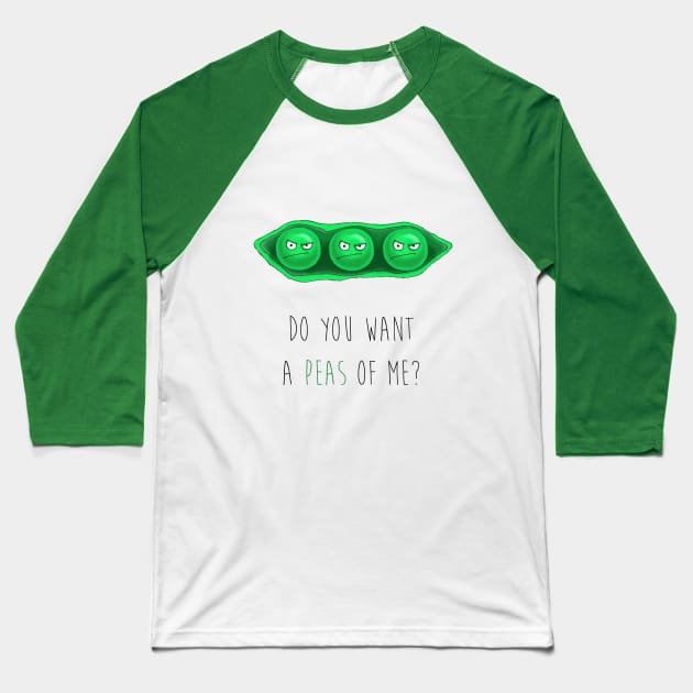 DO YOU WANT A PEAS OF ME? Baseball T-Shirt by AuroraNoa